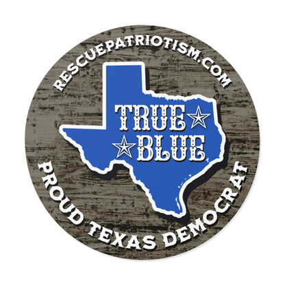 "Proud Texas Democrat" 3" or 5" Round Vinyl Sticker