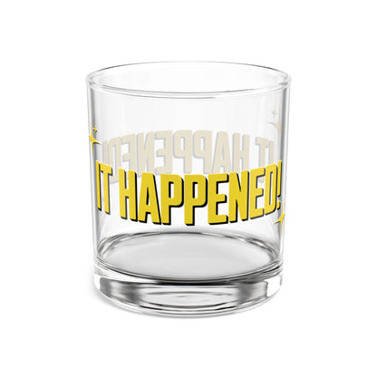 "It Happened!" Rocks Glass, 10oz