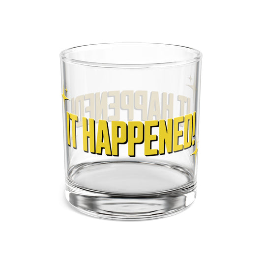 "It Happened!" Rocks Glass, 10oz