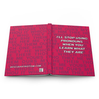 "I'll Stop Using Pronouns When You Learn What They Are" 5.75"x8" Hardcover Matte Journal