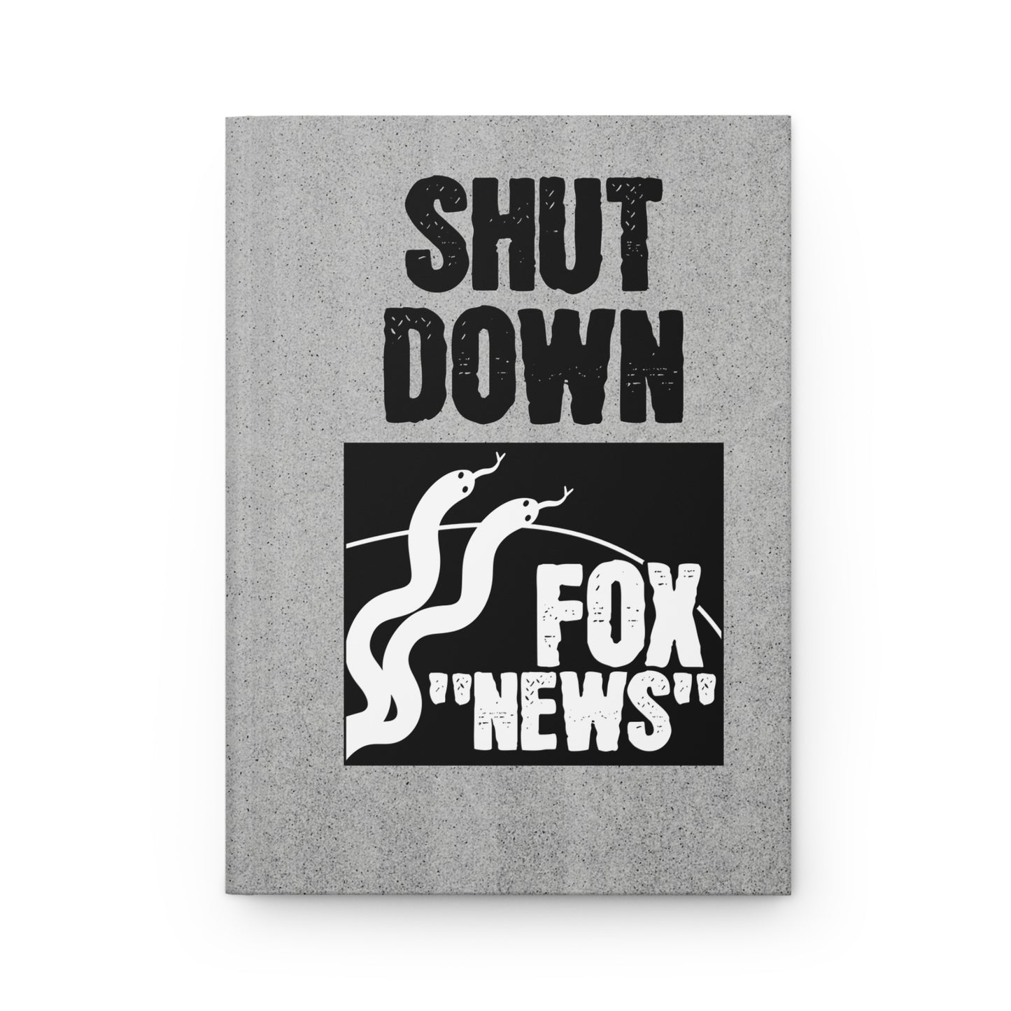 "Shut Down Fox 'News'" 5.75"x8" Hardcover Matte Journal