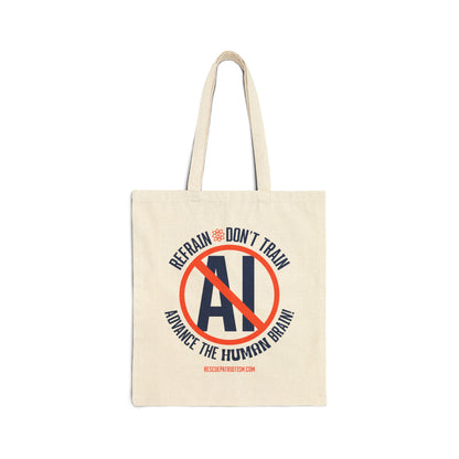 "Refrain Don't Train Advance The Human Brain" Cotton Canvas Tote Bag