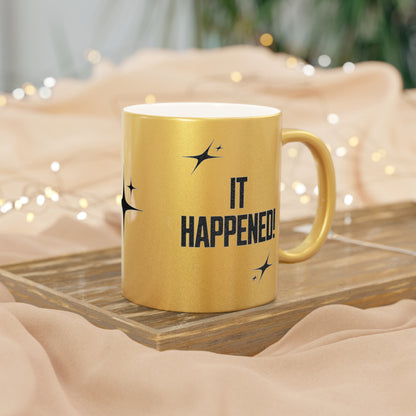 "It Happened!" Gold Metallic Mug, 11 oz