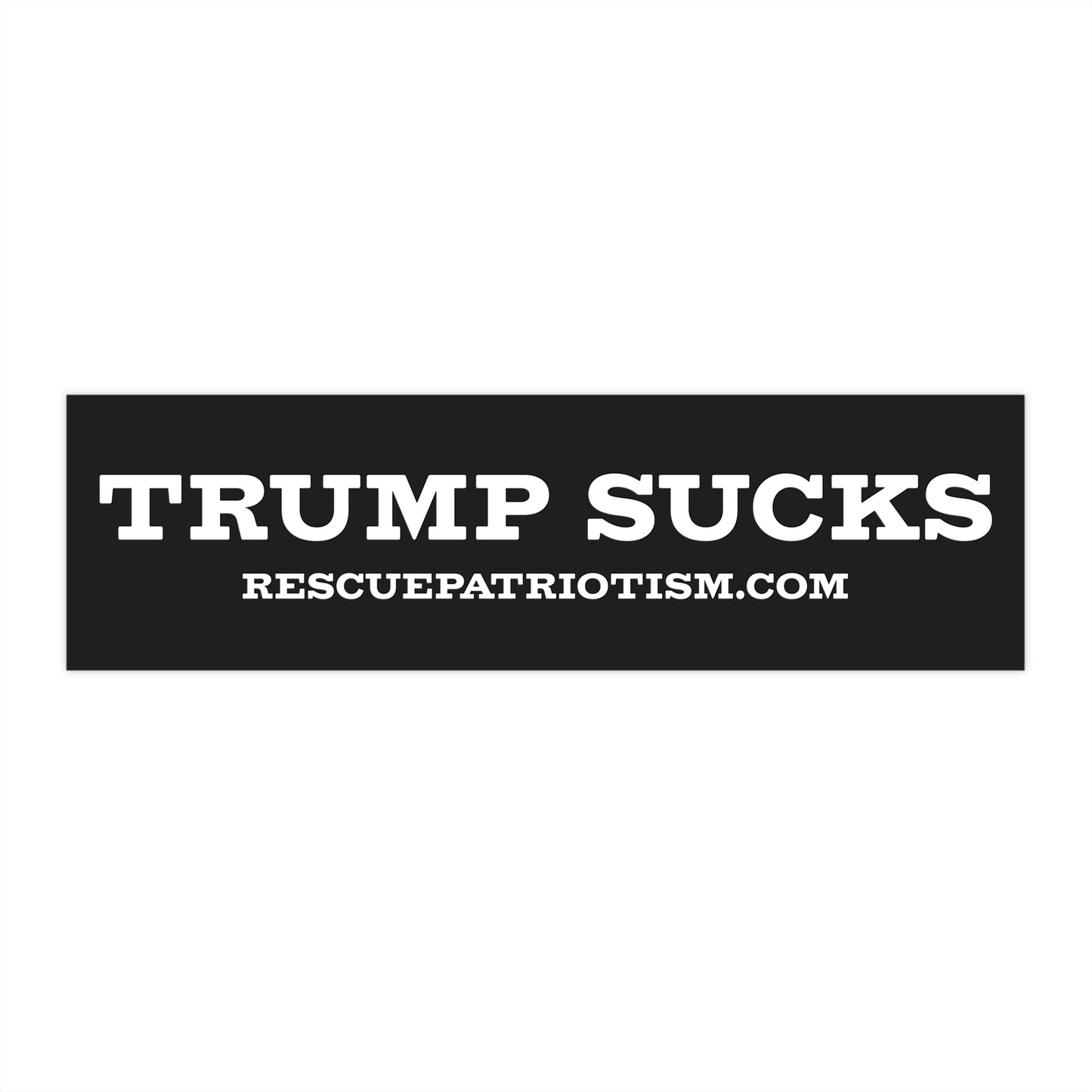 "Trump Sucks" 11"x3" Bumper Sticker