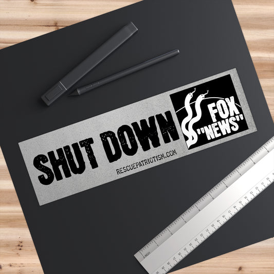 "Shut Down Fox 'News'" 11"x3" Bumper Sticker