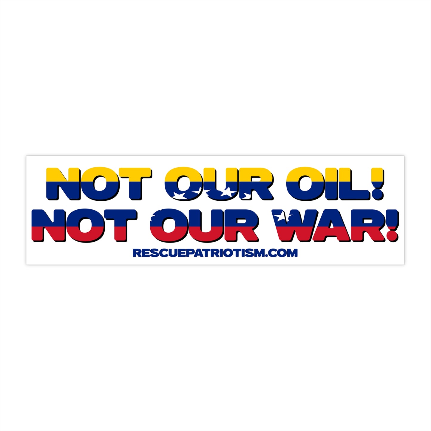 "Not Our Oil! Not Our War!" 11"x3" Bumper Sticker