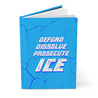 "Defund Dissolve Prosecute ICE" 5.75"x8" Hardcover Matte Journal