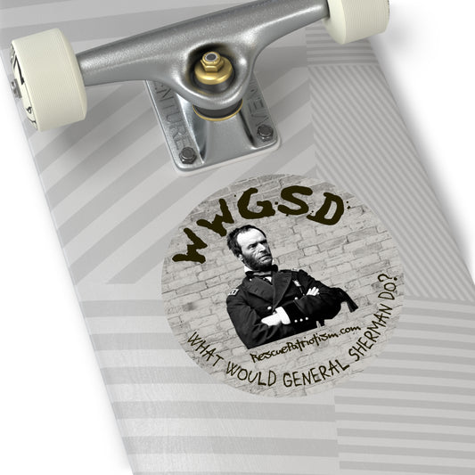 "What Would General Sherman Do?" 3" or 5" Round Vinyl Sticker
