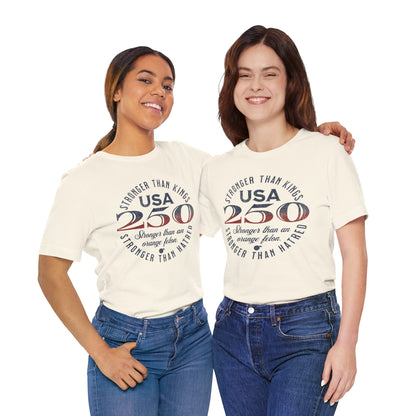 "USA 250 Stronger Than an Orange Felon" Unisex Jersey Short Sleeve Tee
