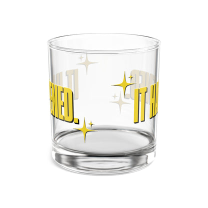 "It Happened." Rocks Glass, 10oz