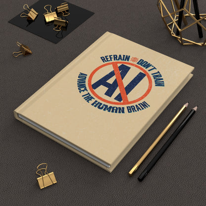 "Refrain Don't Train Advance The Human Brain" 5.75"x8" Hardcover Matte Journal