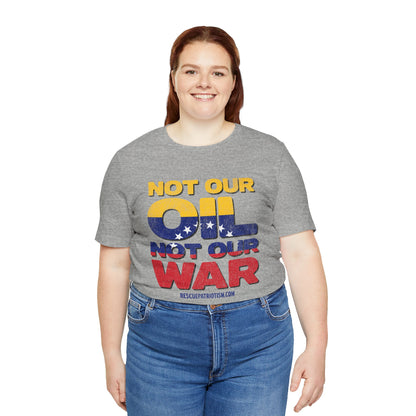 "Not Our Oil Not Our War" Unisex Jersey Short Sleeve Tee