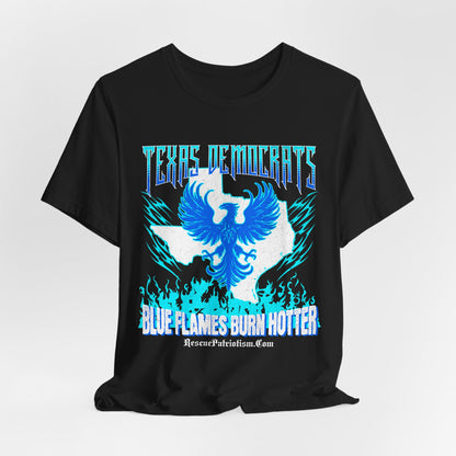 "Texas Democrats - Blue Flames Burn Hotter" Unisex Jersey Short Sleeve Tee