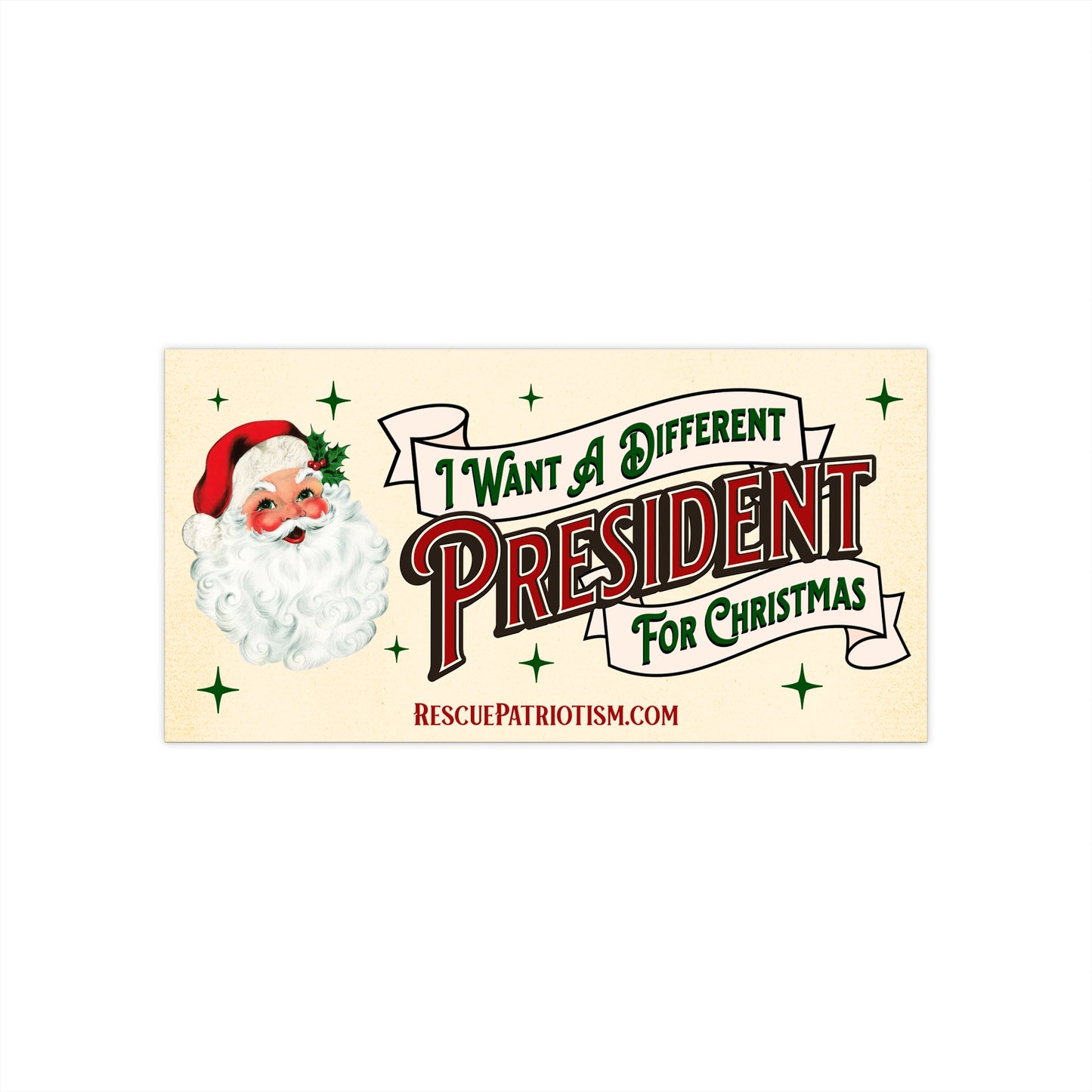 "I Want A Different President For Christmas" 7.5"x3.75" Bumper Sticker
