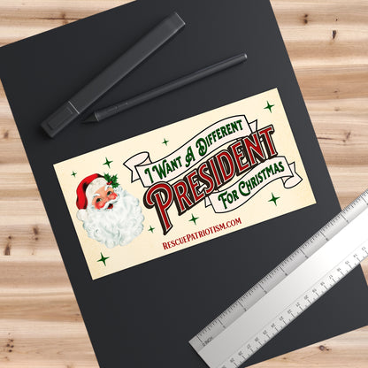 "I Want A Different President For Christmas" 7.5"x3.75" Bumper Sticker