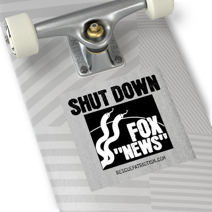 "Shut Down Fox 'News'" 3.5" or 5" Square Vinyl Sticker
