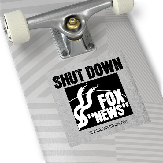 "Shut Down Fox 'News'" 3.5" or 5" Square Vinyl Sticker
