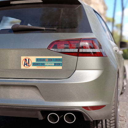 "Refrain Don't Train Advance The Human Brain" 10"x3" Bumper Magnet