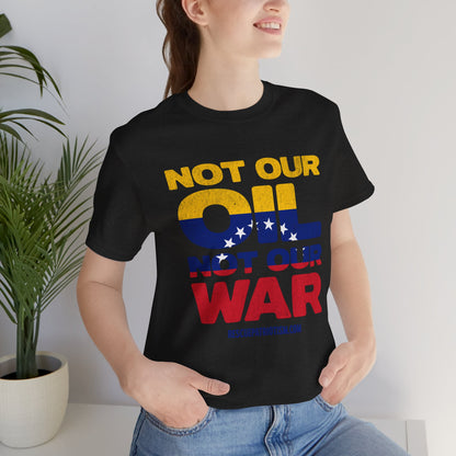 "Not Our Oil Not Our War" Unisex Jersey Short Sleeve Tee