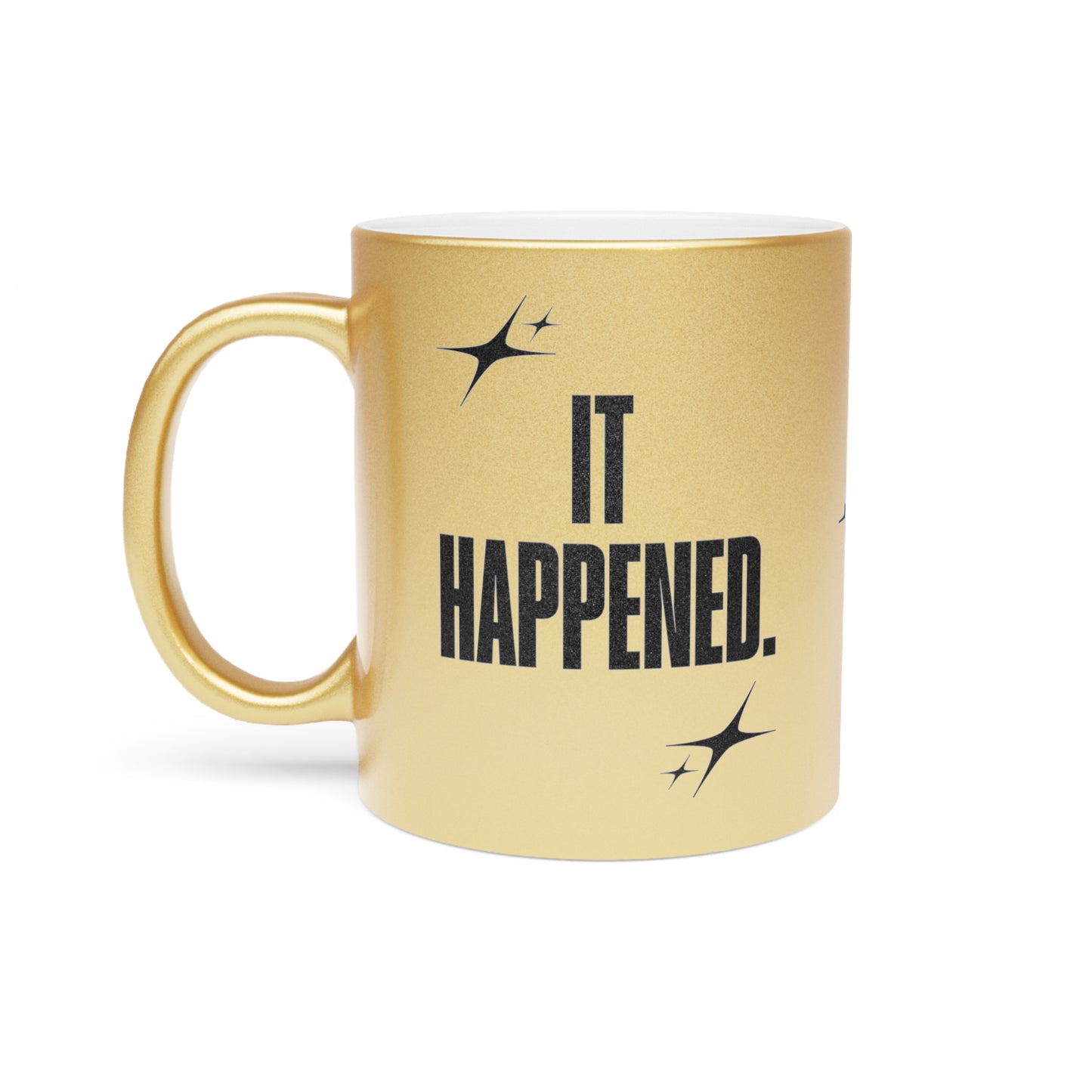 "It Happened." Gold Metallic Mug, 11 oz