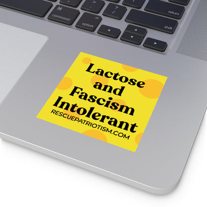 "Lactose and Fascism Intolerant" 3.5" or 5" Square Vinyl Sticker