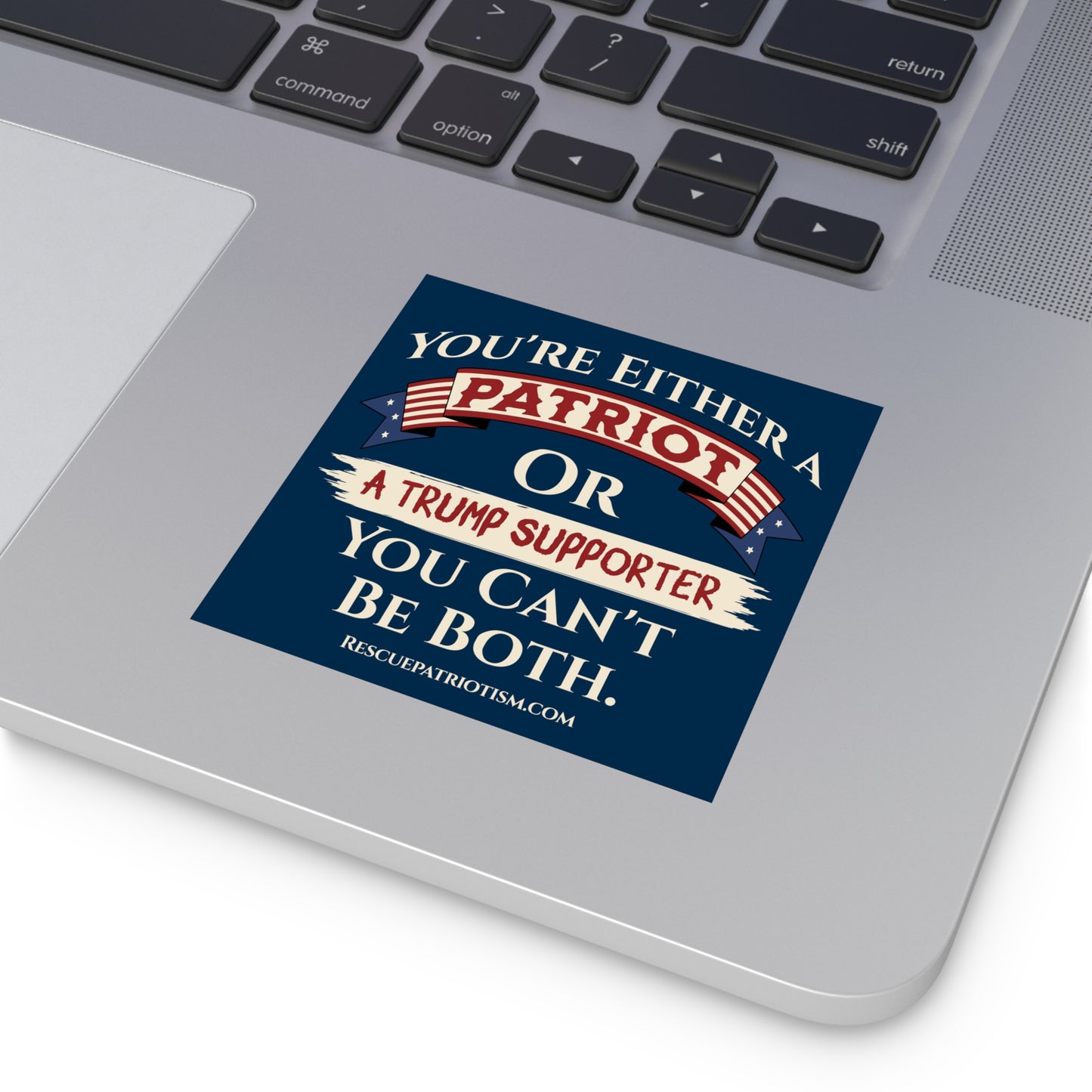 "You're Either A Patriot Or A Trump Supporter" Square Vinyl Sticker