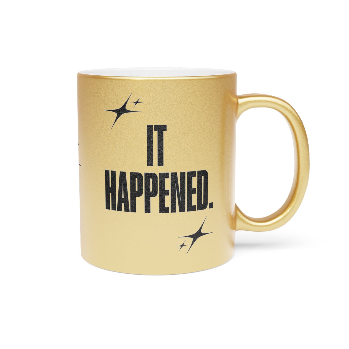 "It Happened." Gold Metallic Mug, 11 oz